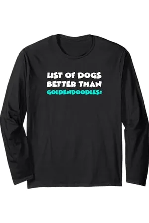 Cadeaux Amusants Pour Les Propriétaires De Chiens Goldendoodle List Of Dogs Better Than Goldendoodles Manche Longue