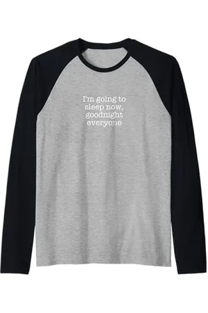Statement Blend Je vais dormir maintenant, bonne nuit à tout le monde Manche Raglan