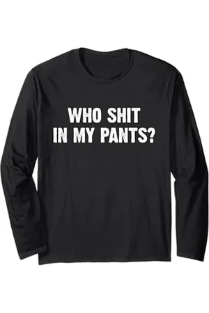 Dank and Funny Meme Apparel Who Shit in My Pants? Manche Longue