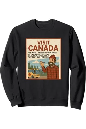 CANADIAN Visitez le Canada Nous ne vous jetterons pas dans un goulag Sweatshirt