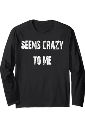 Buy Cool Shirts Cela me semble fou Manche Longue