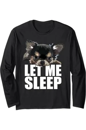 Raf THE ARTIST Designs Chihuahua à poils longs Let Me Sleep Chiwawa pour amoureux des chiens Manche Longue