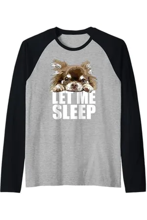 Raf THE ARTIST Designs Chihuahua à poils longs Let Me Sleep Chiwawa pour amoureux des chiens Manche Raglan